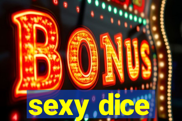 sexy dice